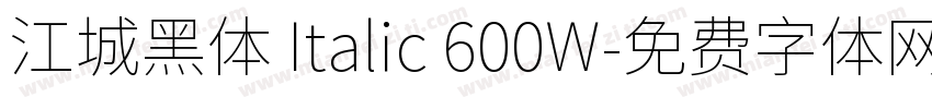 江城黑体 Italic 600W字体转换